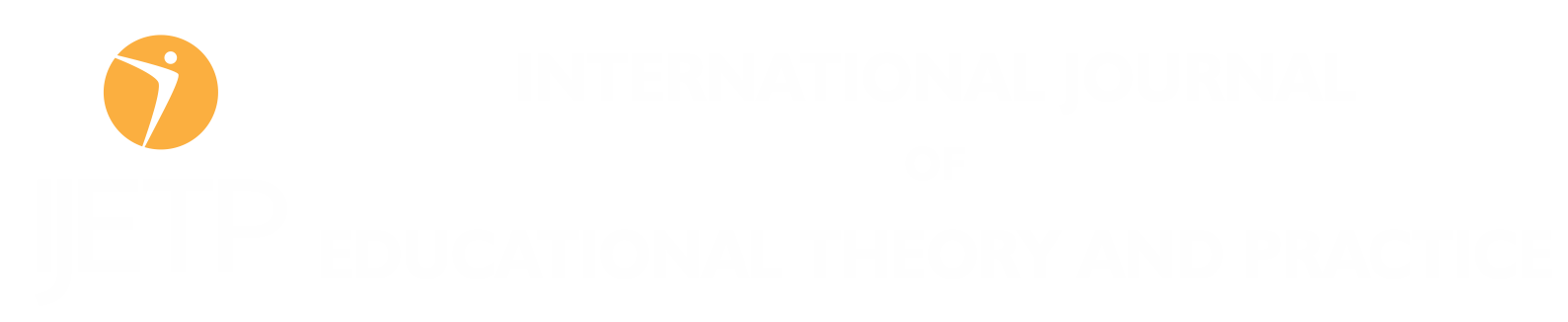 INTERNATIONAL JOURNAL OF EDUCATIONAL THEORY AND PRACTICE